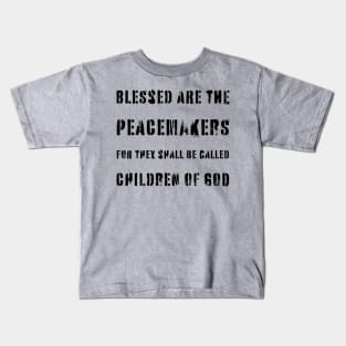 Blessed Are Peacemakers Kids T-Shirt